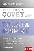 Trust & Inspire: Die Zukunft der Führung: So wecke